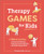 Therapy Games for Kids (100 Activities to Boost Self-Esteem, Improve Communication, and Build Coping Skills) by Christine Kalil LICSW, RPT, 9781638787310