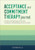 Acceptance and Commitment Therapy Journal (Prompts and Techniques to Practice Acceptance While Building the Life You Want) by Josie Valderrama PsyD, 9781638787464