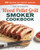 The Ultimate Wood Pellet Grill Smoker Cookbook (100+ Recipes for Perfect Smoking) by Bill West, 9781641522175