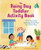 The Rainy Day Toddler Activity Book (100+ Fun Early Learning Activities for Inside Play) by Krissy Bonning-Gould, 9781641523356
