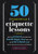 50 Essential Etiquette Lessons by Katherine Furman, 9781641525930