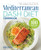 The Mediterranean DASH Diet Cookbook (Lower Your Blood Pressure and Improve Your Health) by Abbie Gellman MS, RD, CDN, 9781641527934