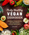 Truly Healthy Vegan Cookbook (90 Whole-Food Recipes with Deliciously Simple Ingredients) by Dianne Wenz, 9781646112272