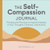 The Self-Compassion Journal (Prompts and Practices to Inspire Kindness in Your Thoughts, Emotions, and Actions) by Alison McKleroy MA, LMFT, 9781685396428