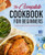 The Complete Cookbook for Beginners (Essential Skills and Step-by-Step Techniques) by Katie Hale, 9781685397036