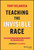 Teaching the Invisible Race (Embodying a Pro-Asian American Lens in Schools) by Tony DelaRosa, Liz Kleinrock, 9781119930235