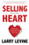 Selling from the Heart (How Your Authentic Self Sells You) by Larry Levine, 9781636981741