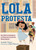 Lola protesta: Una historia inspirada en la infancia de Dolores Huerta / Lola Ou t Loud: Inspired by the Childhood of Activist Dolores.. (Spanish Edition) by Jennifer Torres, Sara Palacios, 9781644738498