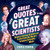 Great Quotes from Great Scientists (Quotes, Lessons, and Universal Truths from the World's Greatest Scientific Minds) by Chris Ferrie, 9781728281667