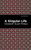 A Singular Life by Elizabeth Stuary Phelps, Mint Editions, 9781513133195