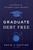 Graduate Debt Free (Escaping the Student Loan Matrix) by David F. Shutler, 9798886450705 Graduate Debt Free (Escaping the Student Loan Matrix) by David F. Shutler, 9798886450705