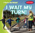 I Wait My Turn! by Bray Jacobson, 9781538286708