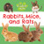 Rabbits, Mice, and Rats - 9781534545427 by Anne O'Daly