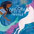 The Unicorn and the Mermaid - 9781538393987 by Claire Philip, Héloïse Mab, 9781538393987