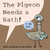 Pigeon Needs a Bath!, The-Pigeon series by Mo Willems, 9781423190875