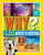 National Geographic Kids Why? (Over 1,111 Answers to Everything) by Crispin Boyer, 9781426320965