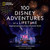 100 Disney Adventures of a Lifetime (Magical Experiences From Around the World) by Marcy Carriker Smothers, 9781426222641