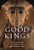 The Good Kings (Absolute Power in Ancient Egypt and the Modern World) by Kara Cooney, 9781426221965
