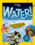 National Geographic Kids WATER! (Why every drop counts and how you can start making waves to protect it) by Lisa M. Gerry, 9781426373558