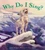 Why Do I Sing? (Animal Songs of the Pacific Northwest) by Jennifer Blomgren, Andrea Gabriel, 9781570618451