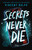 Secrets Never Die - 9781250882134 by Vincent Ralph, 9781250882134