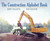 The Construction Alphabet Book by Jerry Pallotta, Rob Bolster, 9781570914379