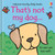 That's not my dog... by Fiona Watt, Rachel Wells, 9781805071273 That's not my dog... by Fiona Watt, Rachel Wells, 9781805071273