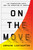 On the Move (The Overheating Earth and the Uprooting of America) by Abrahm Lustgarten, 9780374171735