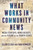 What Works in Community News (Media Startups, News Deserts, and the Future of the Fourth Estate) by Ellen Clegg, Dan Kennedy, 9780807009949