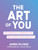 The Art of You (The Essential Guidebook for Reclaiming Your Creativity) by James McCrae, 9781649631466 The Art of You (The Essential Guidebook for Reclaiming Your Creativity) by James McCrae, 9781649631466