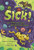 Sick! (The Twists and Turns Behind Animal Germs) by Heather L. Montgomery, Lindsey Leigh, 9781547609857