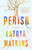 Perish (A Novel) - 9780593185926 by LaToya Watkins, 9780593185926 Perish (A Novel) - 9780593185926 by LaToya Watkins, 9780593185926