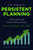 The Power of Persistent Planning (A Review of Successful Financial Planning Strategies) by Douglas B. Gross, 9781599327044