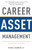 Career Asset Management (Getting Ahead, Staying Ahead and Using Your Head to Maximize Your Career Value) by Michael Haubrich, 9781599325095