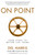On Point (Four Steps To Better Life Teams) by Del Harris, 9781599323404