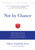 Not by Chance (How Parents Boost Their Teen's Success In and After Treatment) by Tim Thayne, 9781599323176