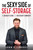 The Sexy Side Of Self-Storage (An Insider's Guide To A Necessary Commodity) by John C. Lindsey, 9781642251685