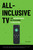 All-Inclusive TV (How Booming Brands Are Reimagining TV Advertising) by Chuck Hengel, 9781642252828