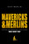 Mavericks & Merlins (Sailors And Renegades Leave Shore, What About You?) by Chip Merlin, 9781642251227