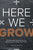 Here We Grow (The Marketing Formula to 10x Your Business and Transform Your Future) by Marcia Barnes, 9781642252545