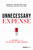 Unnecessary Expense (An Antidote for the Billion Dollar Drug Problem) by Charles Theuer, Bonne Adams, Mark Wiggins, Scott Brown, 9781950863570