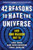 42 Reasons to Hate the Universe ((And One Reason Not To)) by Chris Ferrie, Wade David Fairclough, Byrne LaGinestra, 9781728272825
