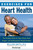 Exercises for Heart Health (The Complete Guide for Heart Attack, Heart Surgery, and Cardiovascular Disease Patients) by William Smith, Fred M. Aueron MD, 9781578263035