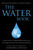 The Water Book (A Users Guide to Understanding, Protecting, and Preserving Earth's Most Precious Resource) by Elizabeth Pacheco, June Eding, Anna Krusinski, Alexandra Cousteau, 9781578263455