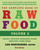 The Complete Book of Raw Food, Volume 2 (A New Collection Of More Than 400 Favorite Recipes From The World's Top Raw FoodChefs) by Lisa Montgomery, Matthew Kenney, Rhio, Brenda Cobb, Elaina Love, 9781578264315