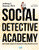 Social Detective Academy (How to Become a Social Detective and Solve Social Mysteries Like a Pro) by Jeffrey Ethan Jessum, Anya Jessum, 9781956110104