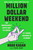Million Dollar Weekend (The Surprisingly Simple Way to Launch a 7-Figure Business in 48 Hours) by Noah Kagan, Tahl Raz, 9780593539774