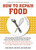 How to Repair Food, Third Edition by Tanya Zeryck, John Bear, Marina Bear, 9781580084321
