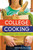 College Cooking (Feed Yourself and Your Friends [A Cookbook]) by Megan Carle, Jill Carle, 9781580088268