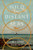 Wild and Distant Seas (A Novel) by Tara Karr Roberts, 9781324064886